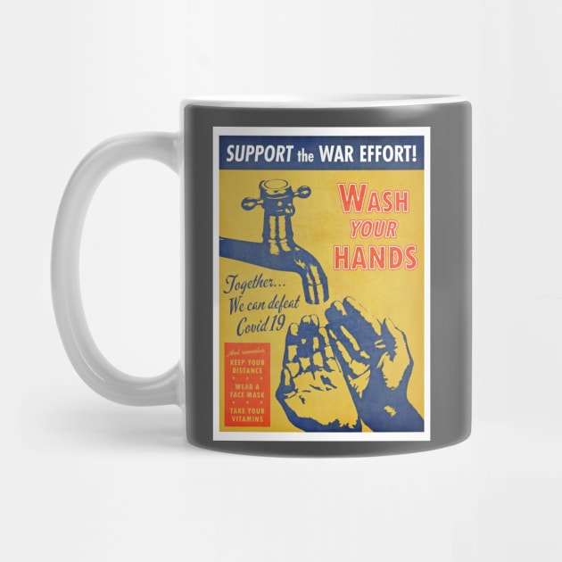 Support the War Effort! Wash Your Hands! - Rock some swag, support frontline workers. by ChangingRoom